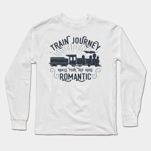 Train Journey Makes Your Trip More Romantic, Black Design Long Sleeve T-Shirt